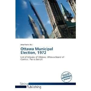    Ottawa Municipal Election, 1972 (9786138569381) Jules Reene Books