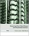 Mastering Sheet Metal Design Using Autodesk Inventor, (1401826776 