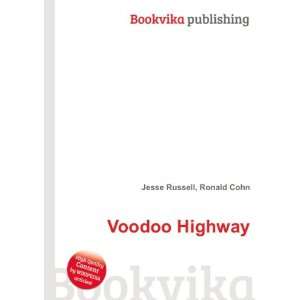  Voodoo Highway Ronald Cohn Jesse Russell Books