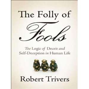  Robert TriverssThe Folly of Fools The Logic of Deceit 