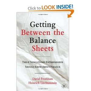 Getting Between the Balance Sheets The Four Things Every Entrepreneur 