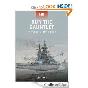 Run the Gauntlet   The Channel Dash 1942 (Raid) Ken Ford  