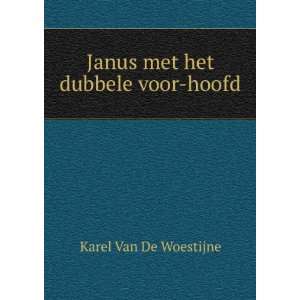    Janus met het dubbele voor hoofd Karel Van De Woestijne Books