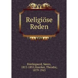    SÃ¸ren, 1813 1855,Haecker, Theodor, 1879 1945 Kierkegaard Books