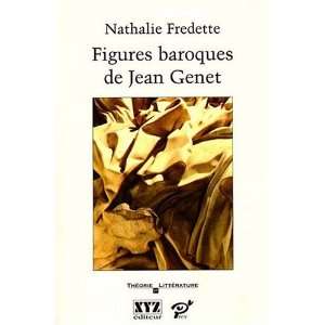  figures baroques de Jean Genet (9782842920951) Fredette 