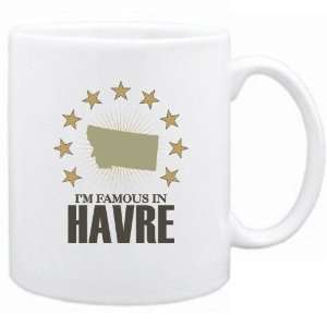  New  I Am Famous In Havre  Montana Mug Usa City