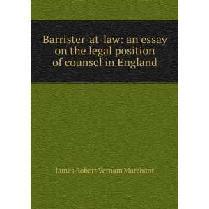Barrister at law an essay on the legal position of counsel in England