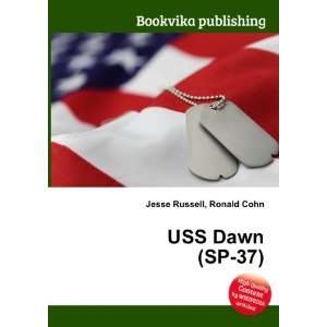  USS Dawn (SP 37) Ronald Cohn Jesse Russell Books