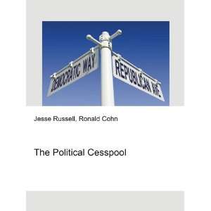 The Political Cesspool Ronald Cohn Jesse Russell  Books