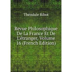   De LÃ©tranger, Volume 16 (French Edition) ThÃ©odule Ribot Books