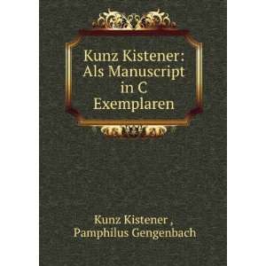   Manuscript in C Exemplaren Pamphilus Gengenbach Kunz Kistener  Books