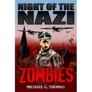 Night of the Nazi Zombies by Michael G. Thomas (Sep 24, 2010)
