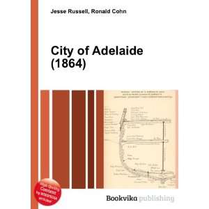  City of Adelaide (1864) Ronald Cohn Jesse Russell Books