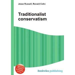  Traditionalist conservatism Ronald Cohn Jesse Russell 