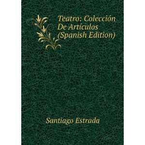   De ArtÃ­culos (Spanish Edition) Santiago Estrada Books