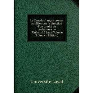   © Laval Volume 3 (French Edition) UniversitÃ© Laval Books
