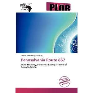   Pennsylvania Route 867 (9786138530633) Lennox Raphael Eyvindr Books