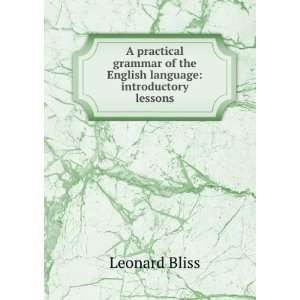   of the English Language Introductory Lessons Leonard Bliss Books