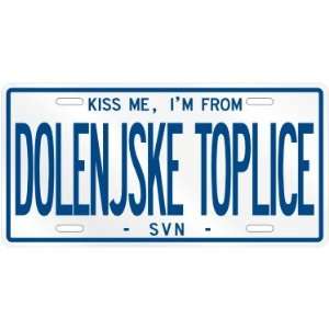  NEW  KISS ME , I AM FROM DOLENJSKE TOPLICE  SLOVENIA 