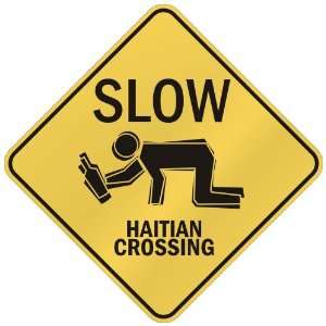   SLOW  HAITIAN CROSSING  HAITI