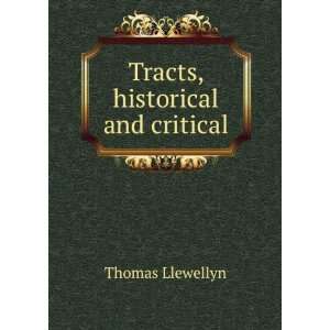  Tracts, historical and critical Thomas Llewellyn Books