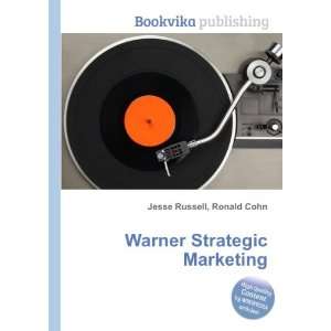  Warner Strategic Marketing Ronald Cohn Jesse Russell 