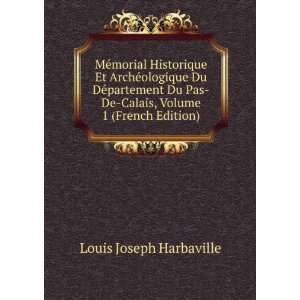    De Calais, Volume 1 (French Edition) Louis Joseph Harbaville Books