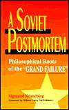 Soviet Postmortem Philosophical Roots of the Grand Failure 