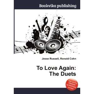 To Love Again The Duets Ronald Cohn Jesse Russell  Books