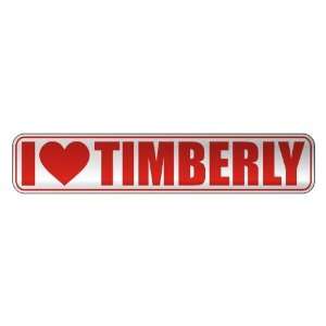   I LOVE TIMBERLY  STREET SIGN NAME