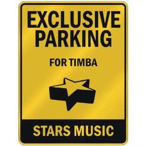  EXCLUSIVE PARKING  FOR TIMBA STARS  PARKING SIGN MUSIC 