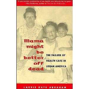  Mama Might Be Better Off Dead (text only) by L. K. Abraham 