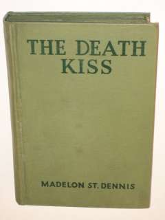 Madelon St. Dennis THE DEATH KISS Walter Black 1932 HC  