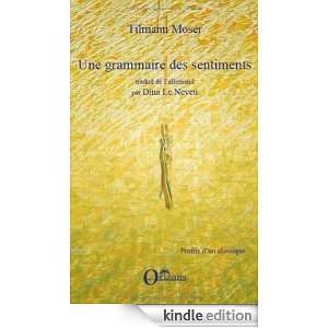 Grammaire des Sentiments Moser Tilmann  Kindle Store