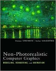 Non Photorealistic Computer Graphics Modeling, Rendering, and 