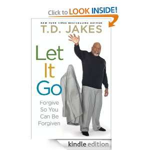 Let it Go T.D. Jakes  Kindle Store