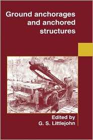 Ground Anchorages and Anchored Structures, (0727726072), G. S 