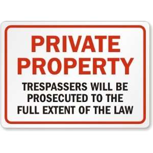  Private Property Trespassers Will Be Prosecuted To The 
