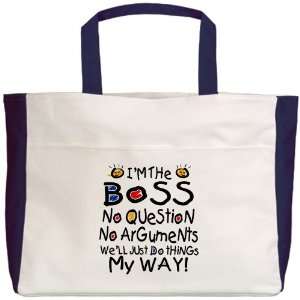  Beach Tote Navy Im The Boss Well Just Do Things My Way 
