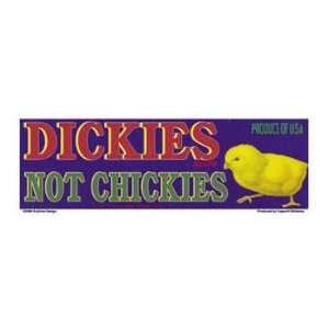  Sublime Design   Dickies Not Chickies   Bumper Sticker 