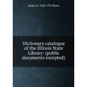 Dictionary catalogue of the Illinois State Library (public documents 