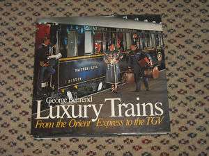 Luxury Trains From the Orient Express to the TGV 9780865650169  