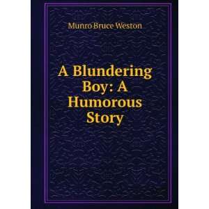 Blundering Boy A Humorous Story Munro Bruce Weston  