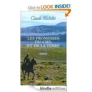 Les promesses du ciel et de la terre (French Edition) Claude MICHELET 