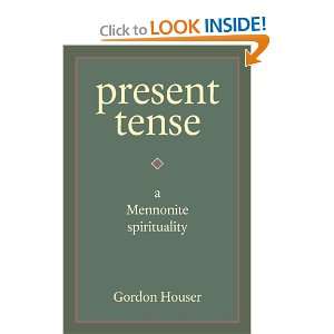  Present Tense A Mennonite Spirituality [Paperback 