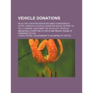  Vehicle donations selected charities reported mixed 