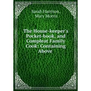  The House keepers Pocket book, and Compleat Family Cook 