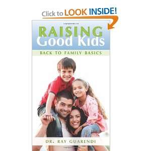  Raising Good Kids Back to Family Basics [Paperback] Dr 