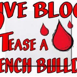  Give Blood Tease a French Bulldog Mousepad Office 