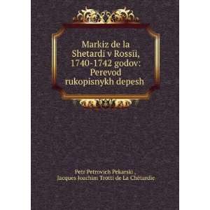   Joachim Trotti de La ChÃ©tardie Petr Petrovich PekarskiÄ­ Books